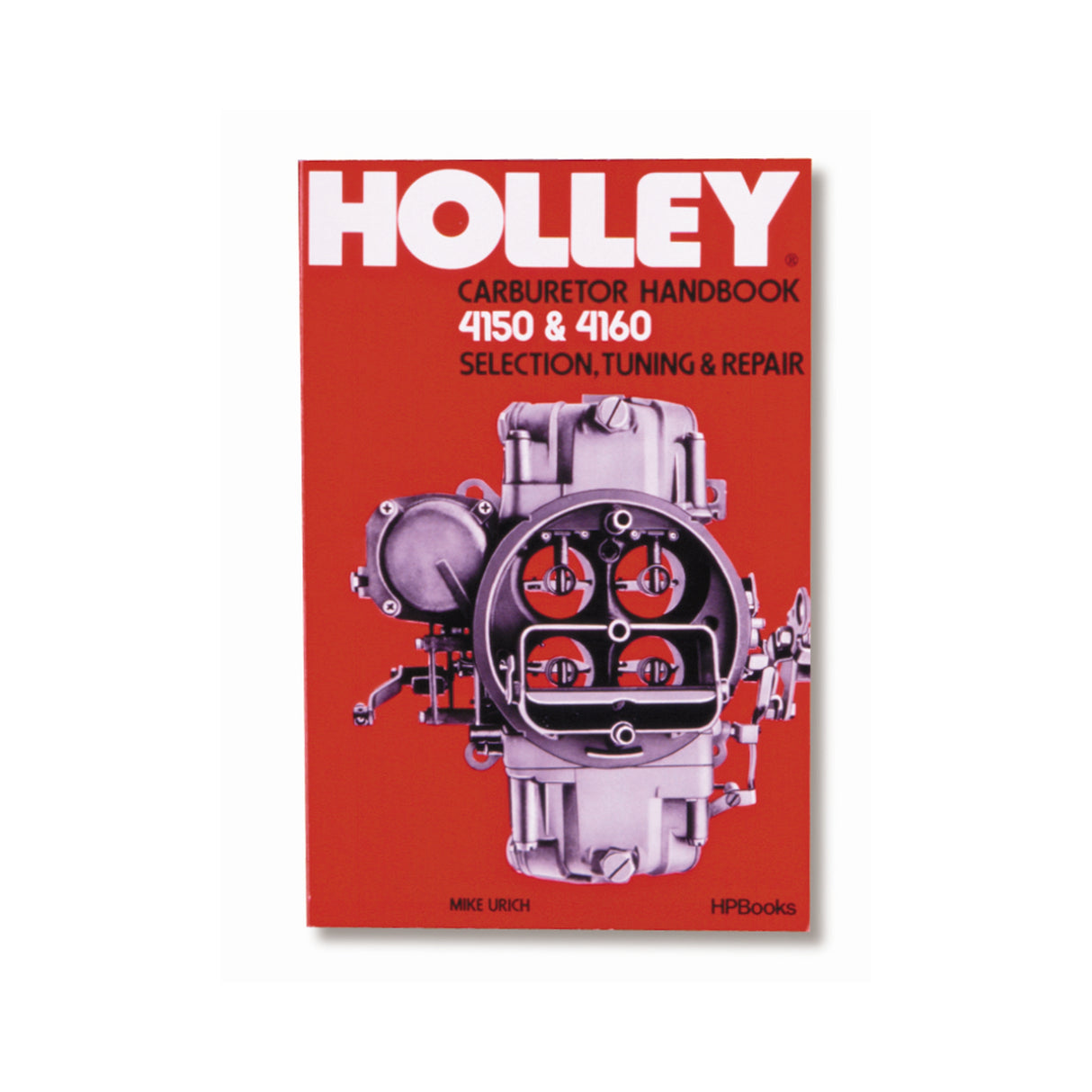 Holley 36-133 Model 4150 & 4160 Carburetor Handbook