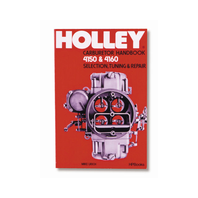Holley 36-133 Model 4150 & 4160 Carburetor Handbook